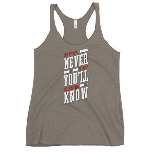 If You Never Try You'll Never Know Women's Tank Top - Mainstream Freedom